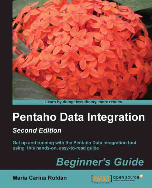 Pentaho Data Integration Beginner’s Guide de María Carina Roldán