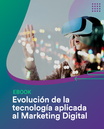 Ebook - Evolución de la tecnología aplicada al Marketing Digital