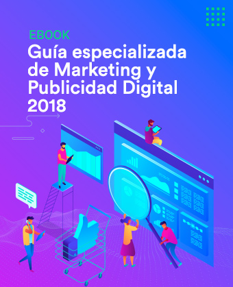 Ebook - Guía especializada de Marketing y Publicidad Digital 2018